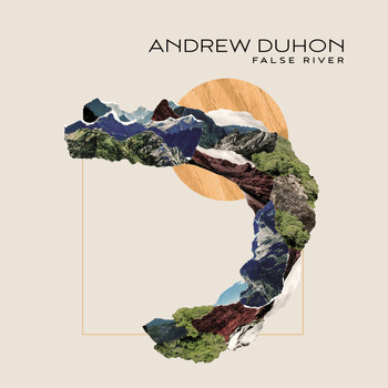Andrew Duhon - False River (Explicit)