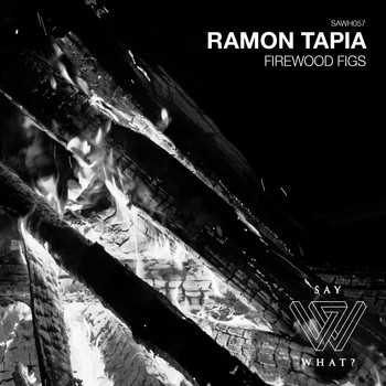 Ramon Tapia - Firewood Figs