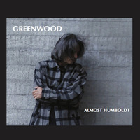 Greenwood - Almost Humboldt