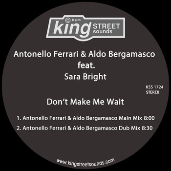 Antonello Ferrari & Aldo Bergamasco feat. Sara Bright - Don’t Make Me Wait