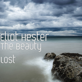 Eliot Hester - The Beauty Lost