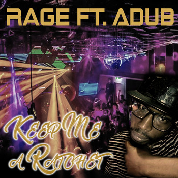 Rage - Keep Me a Ratchet (Explicit)