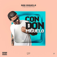 Don Miguelo - Con Don Miguelo (Explicit)