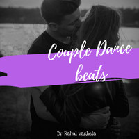 Dr Rahul Vaghela - Couple Dance Beats