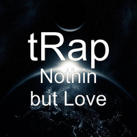 Trap - Nothin but Love (Explicit)