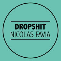 Nicolas Favia - Dropshit