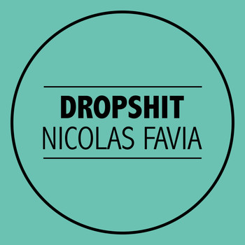 Nicolas Favia - Dropshit