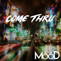 Mood - Come Thru (Explicit)