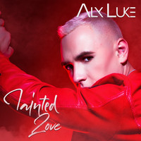 Alx Luke - Tainted Love