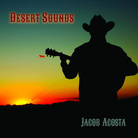 Jacob Acosta - Desert Sounds