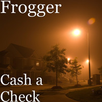Frogger - Cash a Check (Explicit)