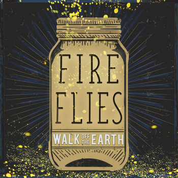 Walk Off The Earth - Fireflies