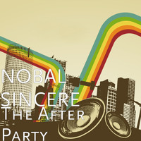 NOBAL SINCERE - The After Party