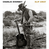 Charlie Overbey - Slip Away
