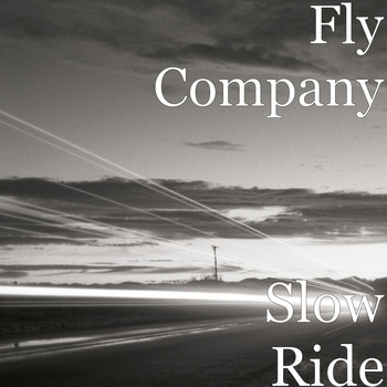 Fly Company - Slow Ride (Explicit)