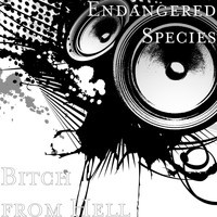 Endangered Species - Bitch from Hell