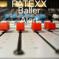 Patexx - Baller Alert