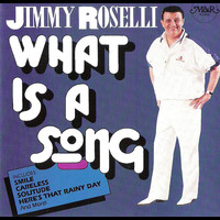 Jimmy Roselli - What Is A Song