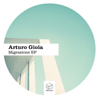 Arturo Gioia - Migrazione EP