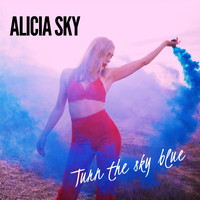 Alicia Sky - Turn the Sky Blue