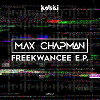 Max Chapman - FREEKWANCEE EP