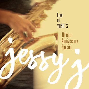 Jessy J - Live at Yoshi's 10 Year Anniversary Special