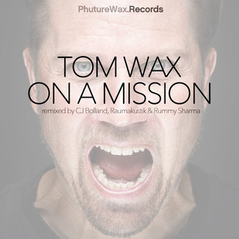Tom Wax - On a Mission Remixes