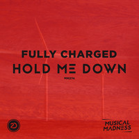 Fully Charged - Hold Me Down