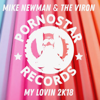 Mike Newman - My Lovin' (Mike Newman 2k18 Mix)