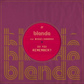 Blende feat. Mickael Karkousse - Do You Remember?