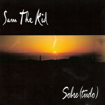 Sam the Kid - Sobre(tudo) (Explicit)