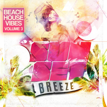 Various Artists - Sunset Breeze - Beach House Vibes, Vol. 3