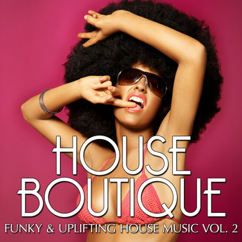 Various Artists - House Boutique, Vol. 2 (Funky and Uplifting House Music)