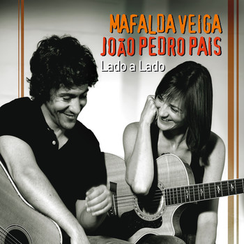 Mafalda Veiga and João Pedro Pais - Lado a lado