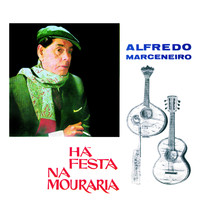 Alfredo Marceneiro - Há festa na Mouraria