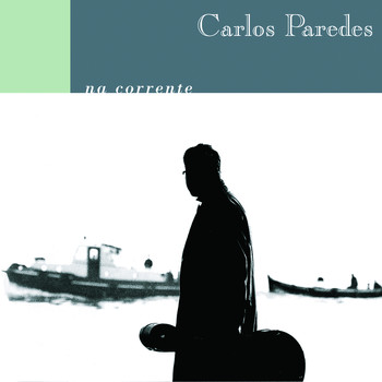 Carlos Paredes - Na corrente