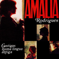 Amália Rodrigues - Cantigas numa língua antiga