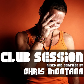 Chris Montana - Club Session (Mixed by  Chris Montana)