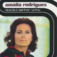 Amália Rodrigues - Oiça lá ó senhor vinho