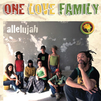 One Love Family - Allelujah