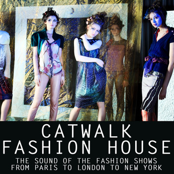 Various Artists - Catwalk Fashion House