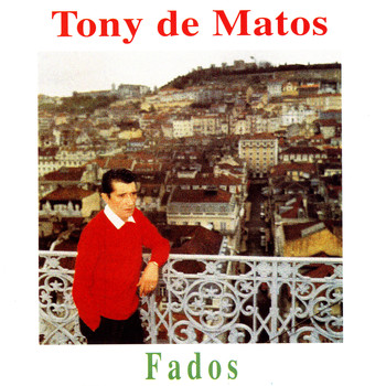Tony De Matos - Fados