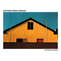 António Pinho Vargas - Outros Lugares