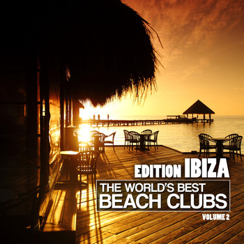 Various Artists - The World's Best Beach Clubs (Edition Ibiza, Vol. 2)