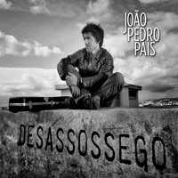 João Pedro Pais - Desassossego
