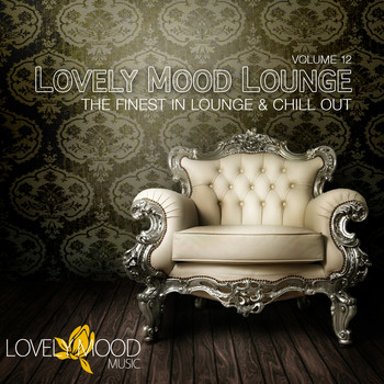 Various Artists - Lovely Mood Lounge, Vol. 12 (The Finest in Lounge & Chill Out)