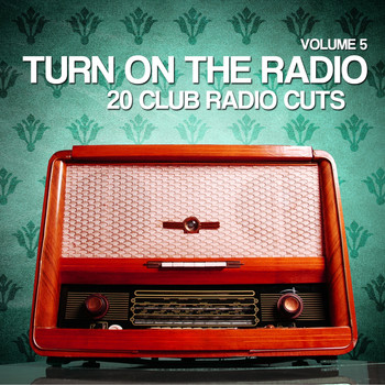 Various Artists - Turn On The Radio, Vol. 5 (20 Club Radio Cuts)