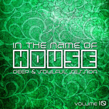 Various Artists - In the Name of House (Deep & Soulful Session, Vol. 10)