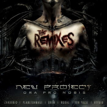 New Project - Ora Pro Nobis the Remixes