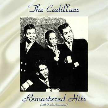 The Cadillacs - Remastered Hits (All Tracks Remastered)